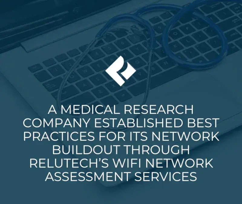 A-Medical-Research-Company-Established-Best-Practices-for-its-Network-Buildout-Through-ReluTechs-WiFi-Network-Assessment-Services-800x675.webp