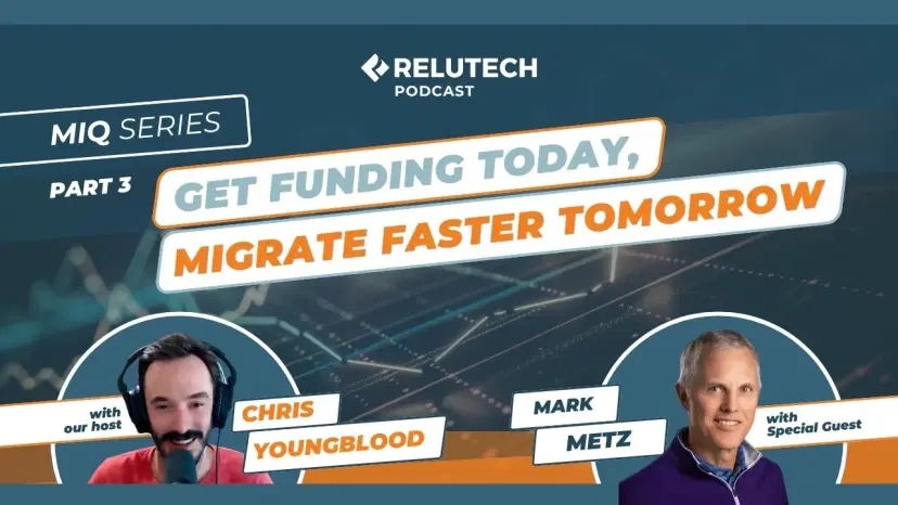ReluTech Podcast | Episode 17: MIQ Series Part 3 - Get Funding Today, Migrate Faster with Purchase Leaseback ReluTech Podcast | Episode 17: MIQ Series Part 3 - Get Funding Today, Migrate Faster with Purchase Leaseback