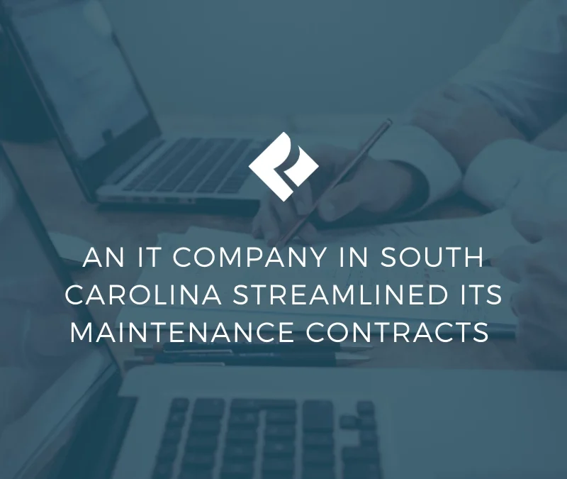 An IT Company in South Carolina Streamlined Its Maintenance Contracts
